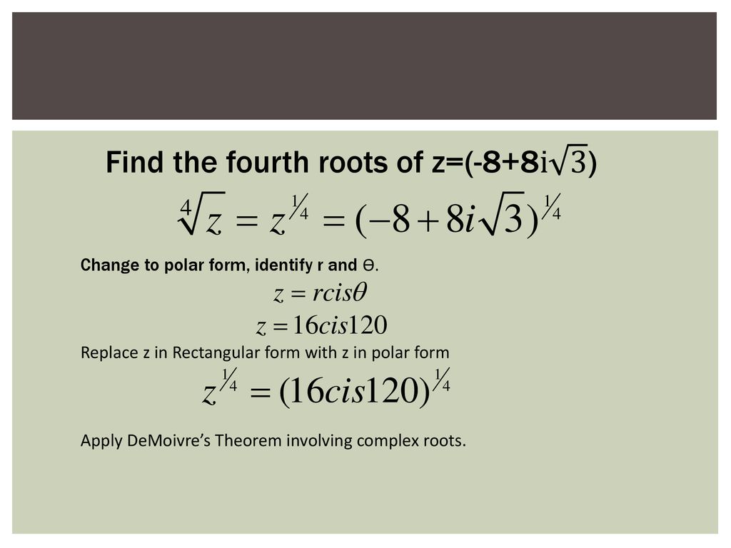10.5 Powers of Complex Numbers and De Moivre's Theorem (de